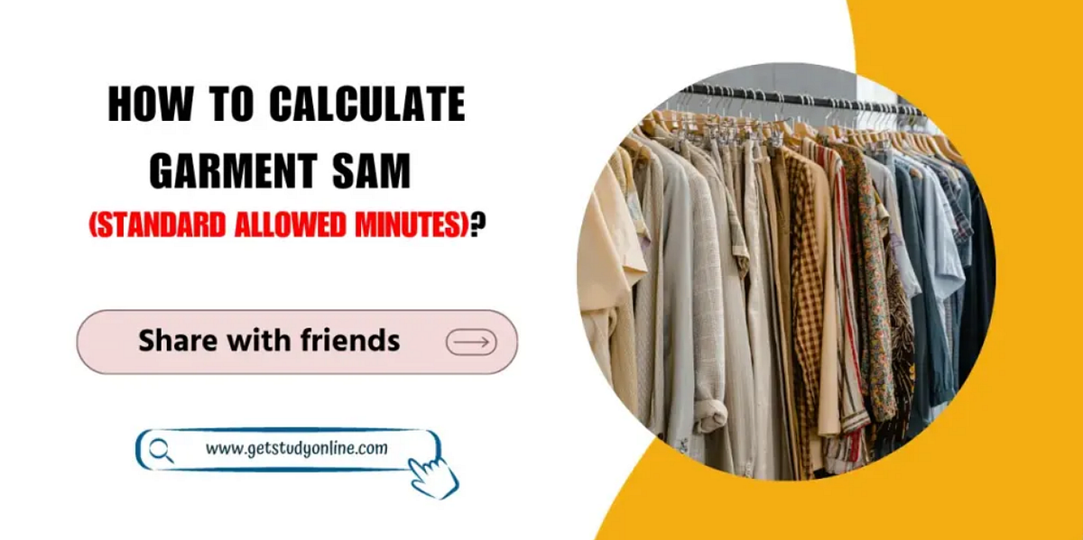 How to Calculate Garment SAM (Standard Allowed Minutes)? by Jabed