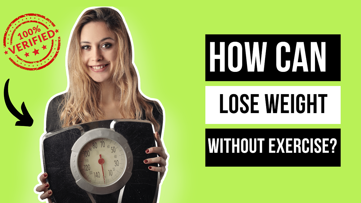 How can lose weight without exercise? by VN Health Official Medium