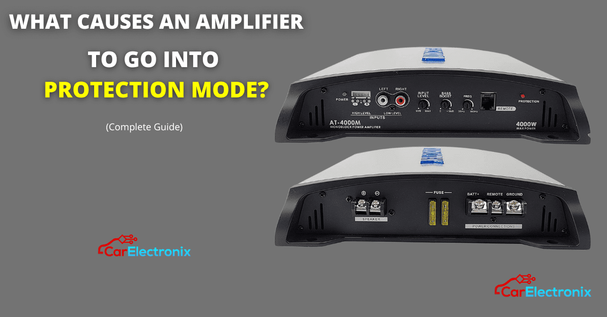 WHAT CAUSES AN AMPLIFIER TO GO INTO PROTECTION MODE? Car Electronix Medium