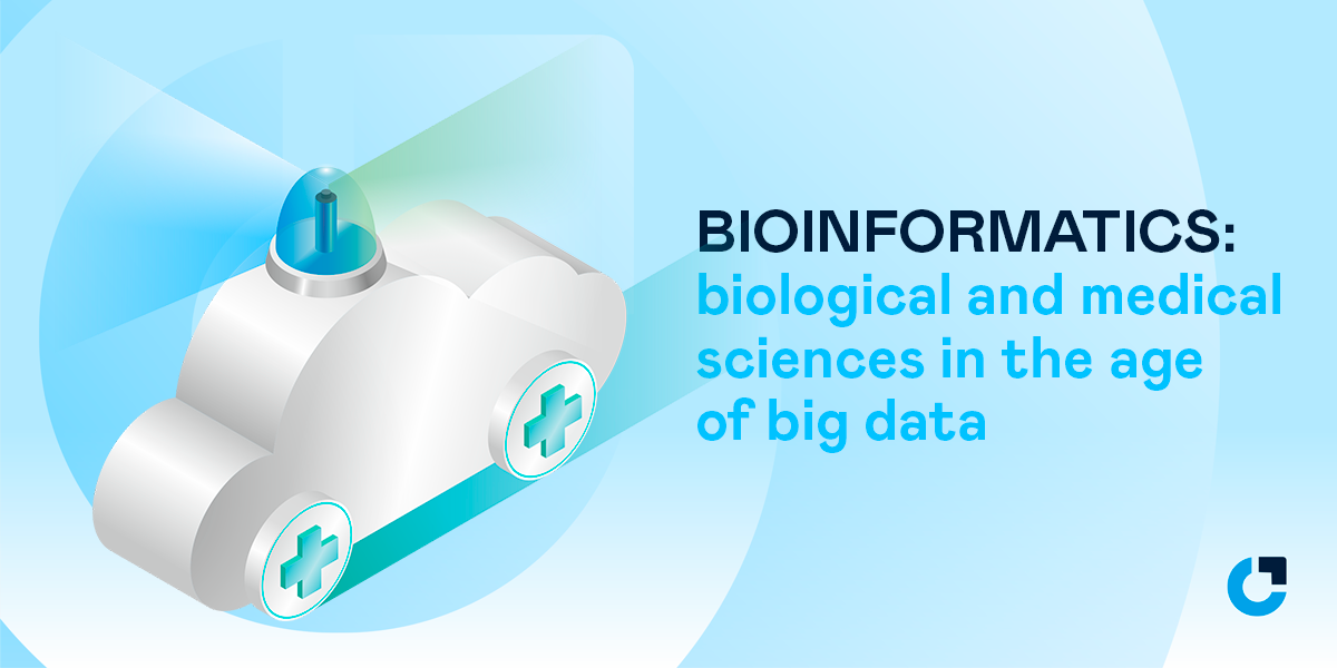 Bioinformatics: biological and medical sciences in the age of big data ...