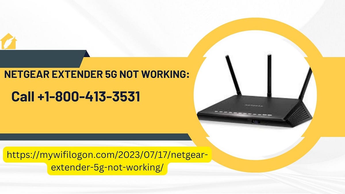 Netgear Extender 5G Not Working Call +18004133531 Medium