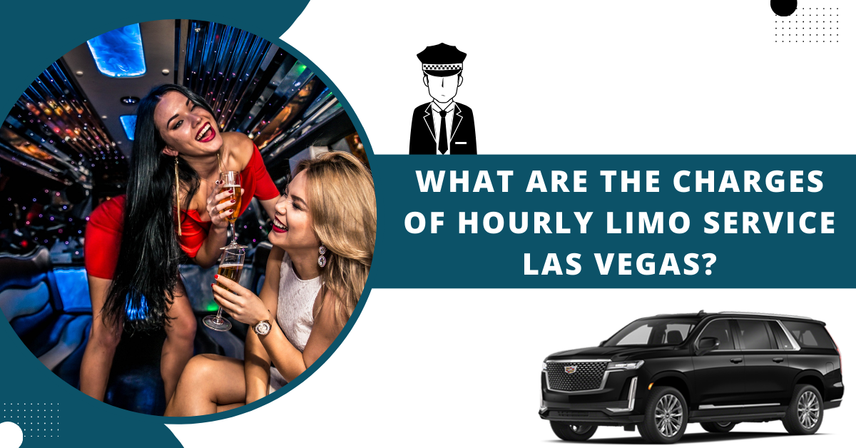 What are the charges of hourly limo service Las Vegas? by Nancy