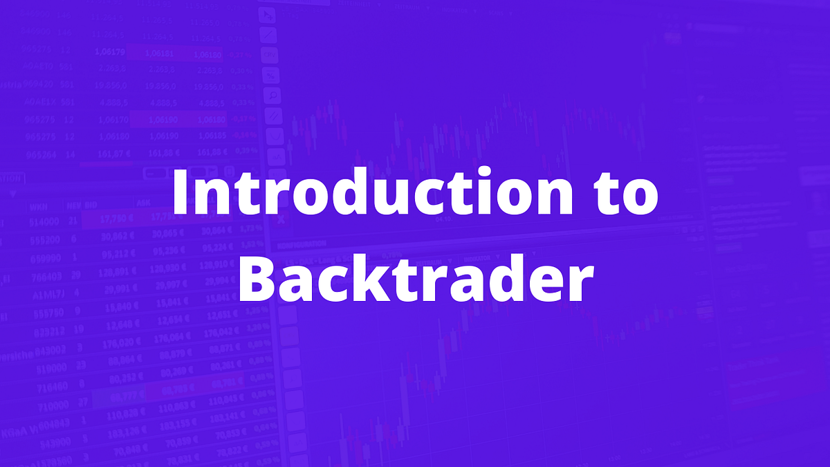 Python Backtrader: A Comprehensive Guide to Algorithmic Trading and ...