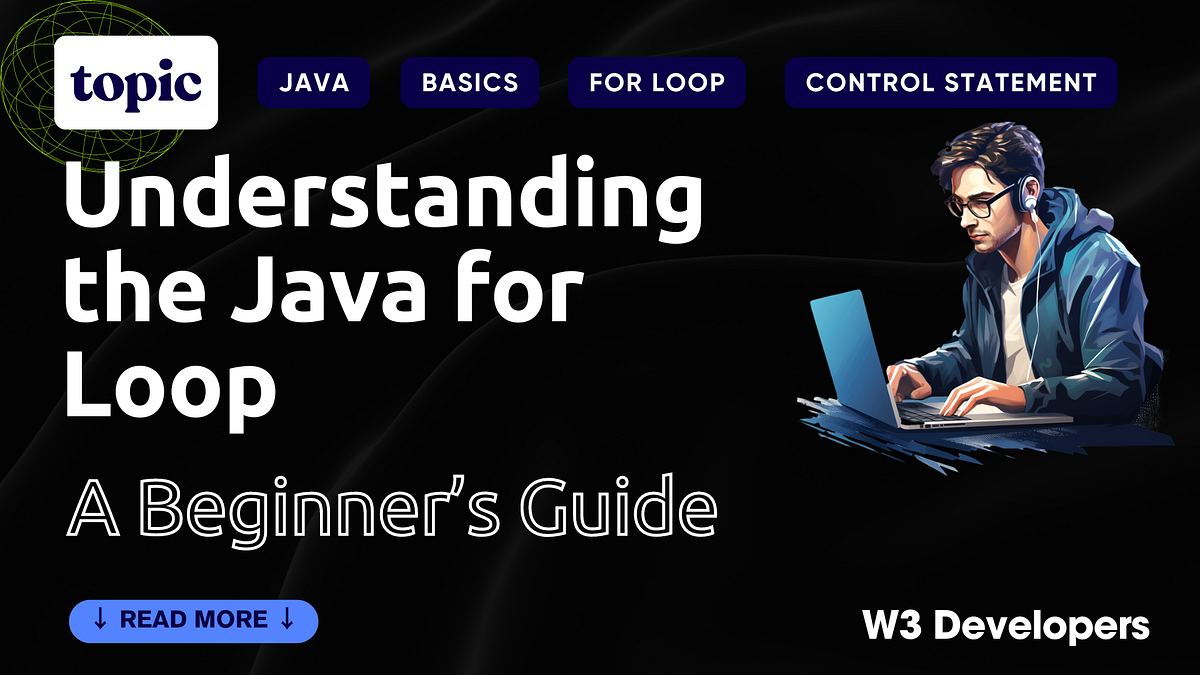 Understanding the Java for Loop: A Beginner’s Guide | by Mouad Oumous ...