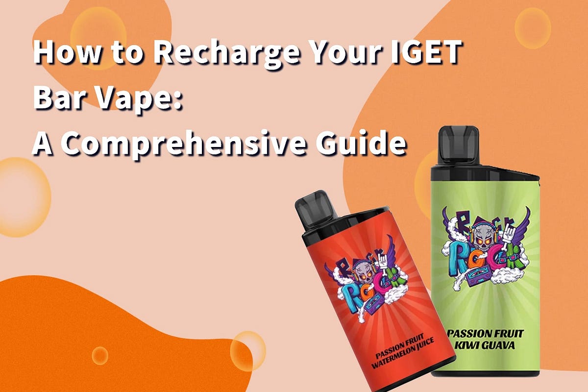How to Recharge Your IGET Bar Vape A Comprehensive Guide quit smoking Medium