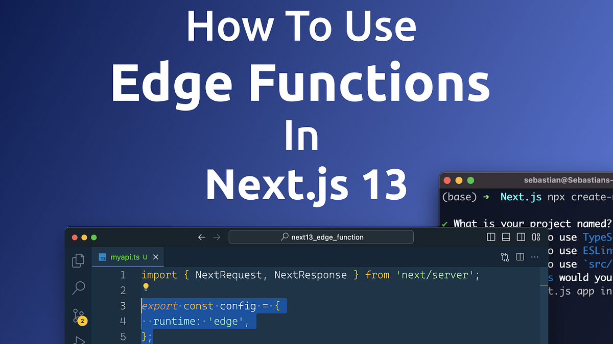 Maximize Your Next.js 13 App's Performance with Edge Functions | by  Sebastian | CodingTheSmartWay | Medium