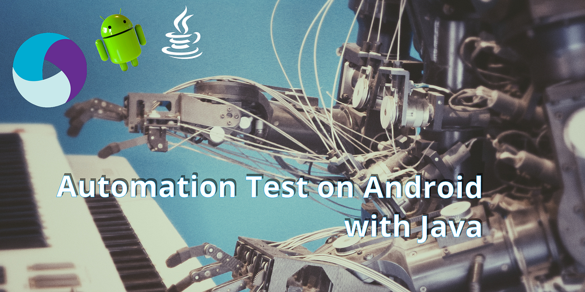First Automation Test on Android with Java | by benjawan T | Medium