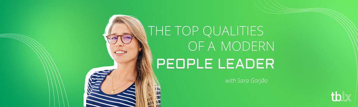 Top qualities of a modern people leader | Medium | tb.lx insider