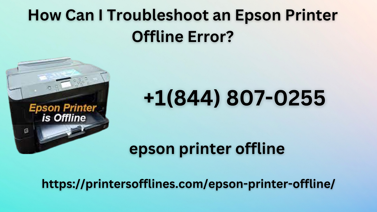How Can I Troubleshoot an Epson Printer Offline Error? by Fallonluna