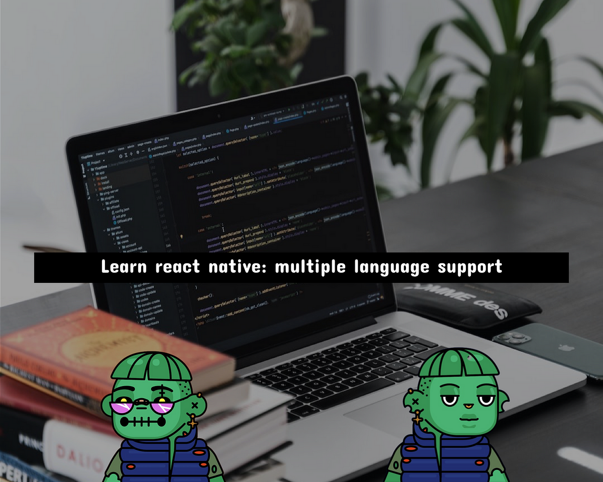 Learn React Native — Multiple Language Support | By Daboigbae | Medium