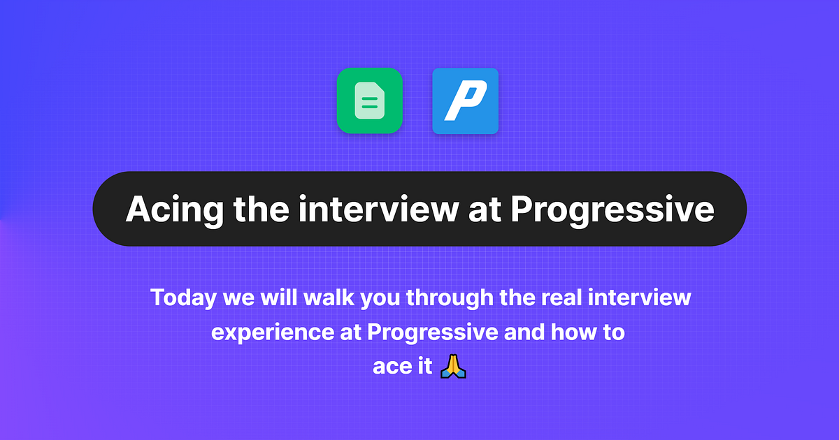 How to Ace the Progressive Interview Written by an ExProgressive