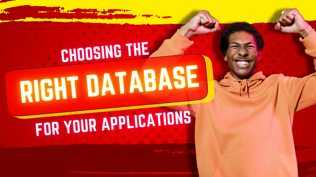 Choosing the Right Database for Your Applications: A Senior Developer’s ...