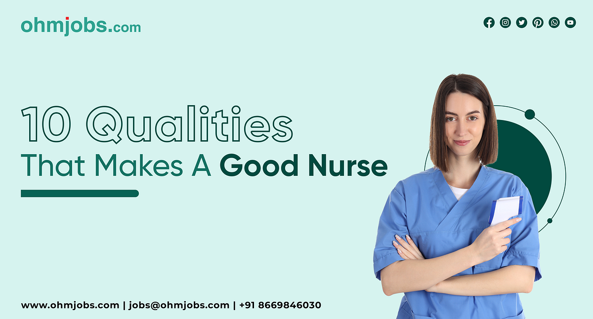 10 Qualities That Make A Good Nurse by mahesh(MD) Medium