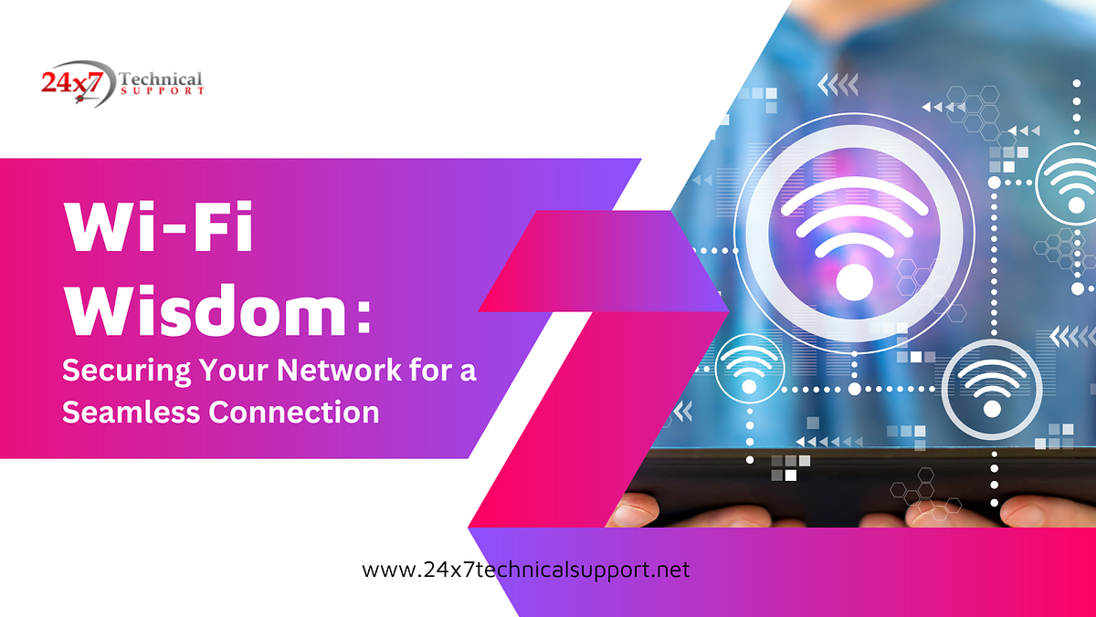 WiFi Wisdom Securing Your Network for a Seamless Connection by Palak Tecsys solutions Medium