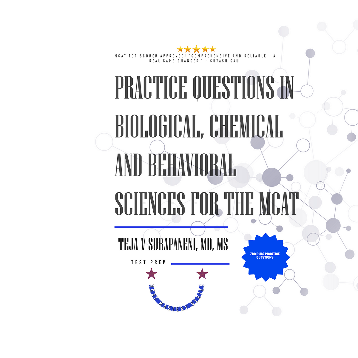 MCAT Exam Practice Guide New Guide in MCAT Mastery Series by Teja V