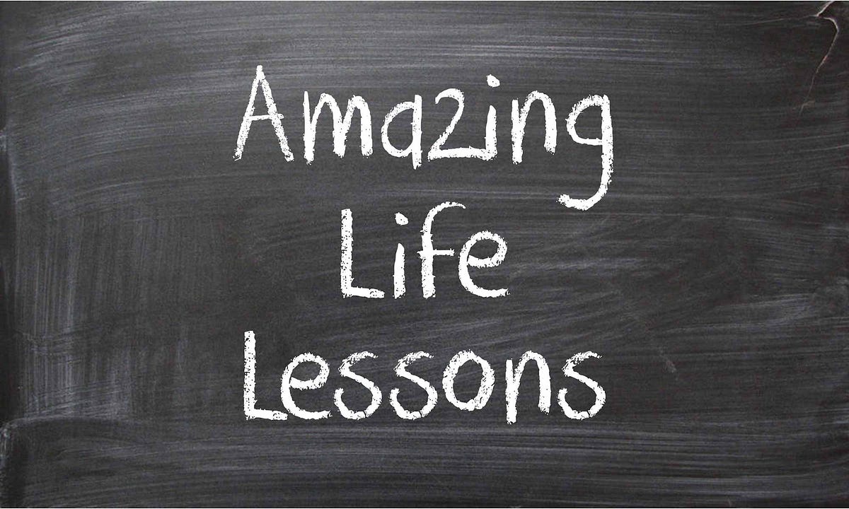 Three Amazing Life Lessons