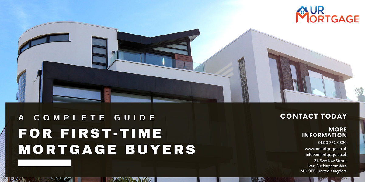 A Complete Guide for FirstTime Mortgage Buyers by UR Mortgage London