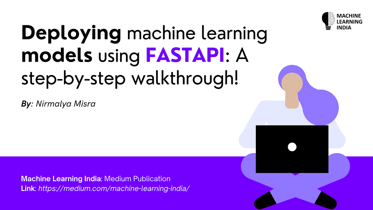 Deploy Machine Learning Models Using FASTAPI: A Step By Step ...