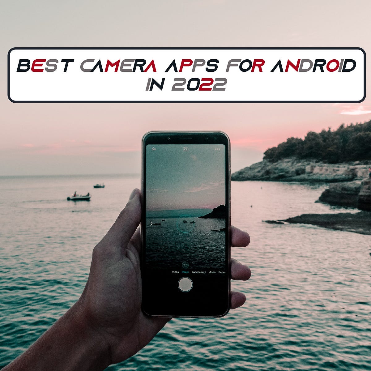 Top 8 Best Camera Apps For Android DSLR Camera Apps Android (2023