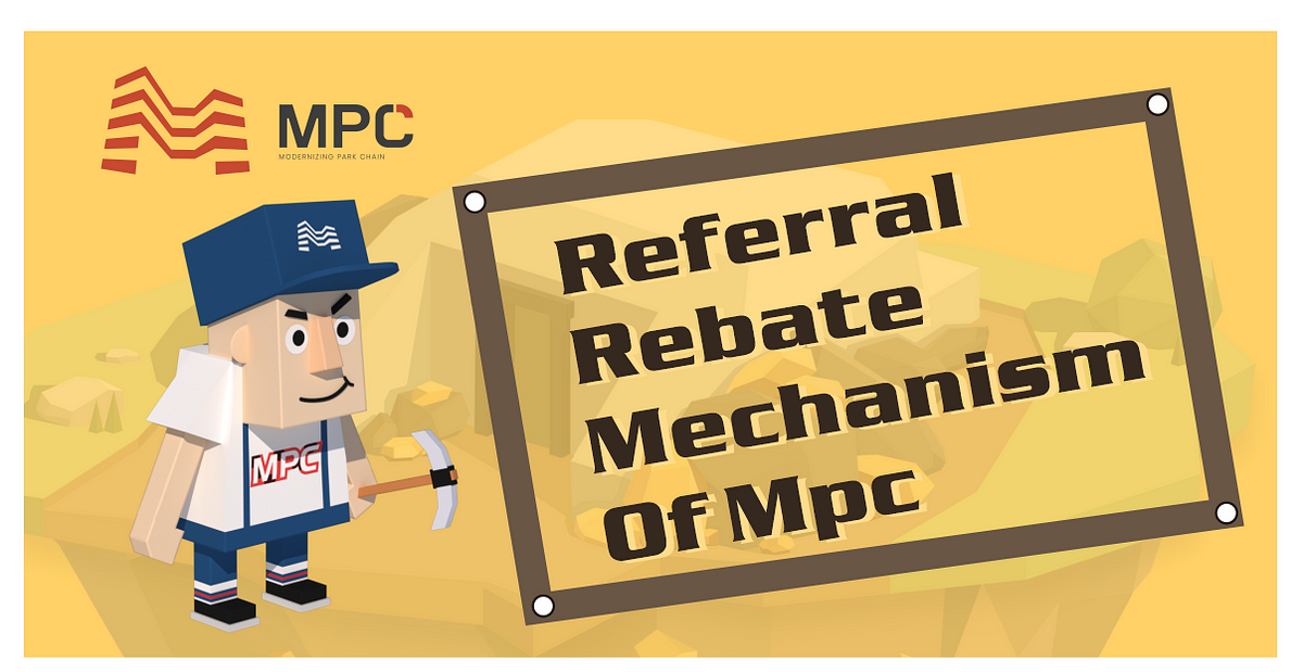 referral-rebate-mechanism-of-mpc-about-mpc-by-m-park-medium