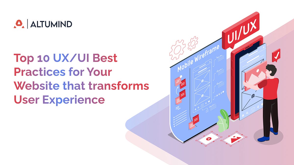 Top 10 UX/UI Best Practices for Your Website that transforms User ...