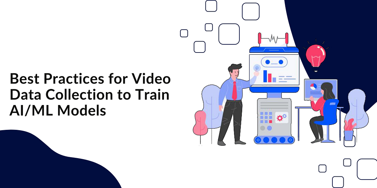Best Practices for Video Data Collection to Train AI/ML Models by