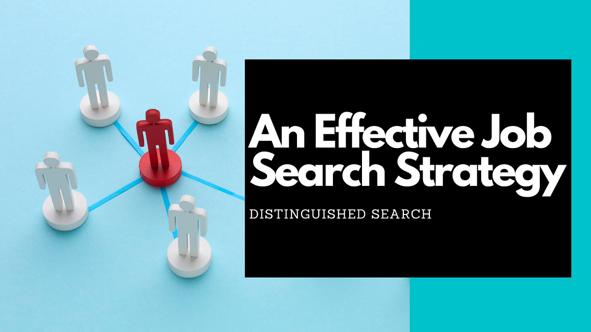 An Effective Job Search Strategy. An effective job search strategy = More…  by Somer Hackley 