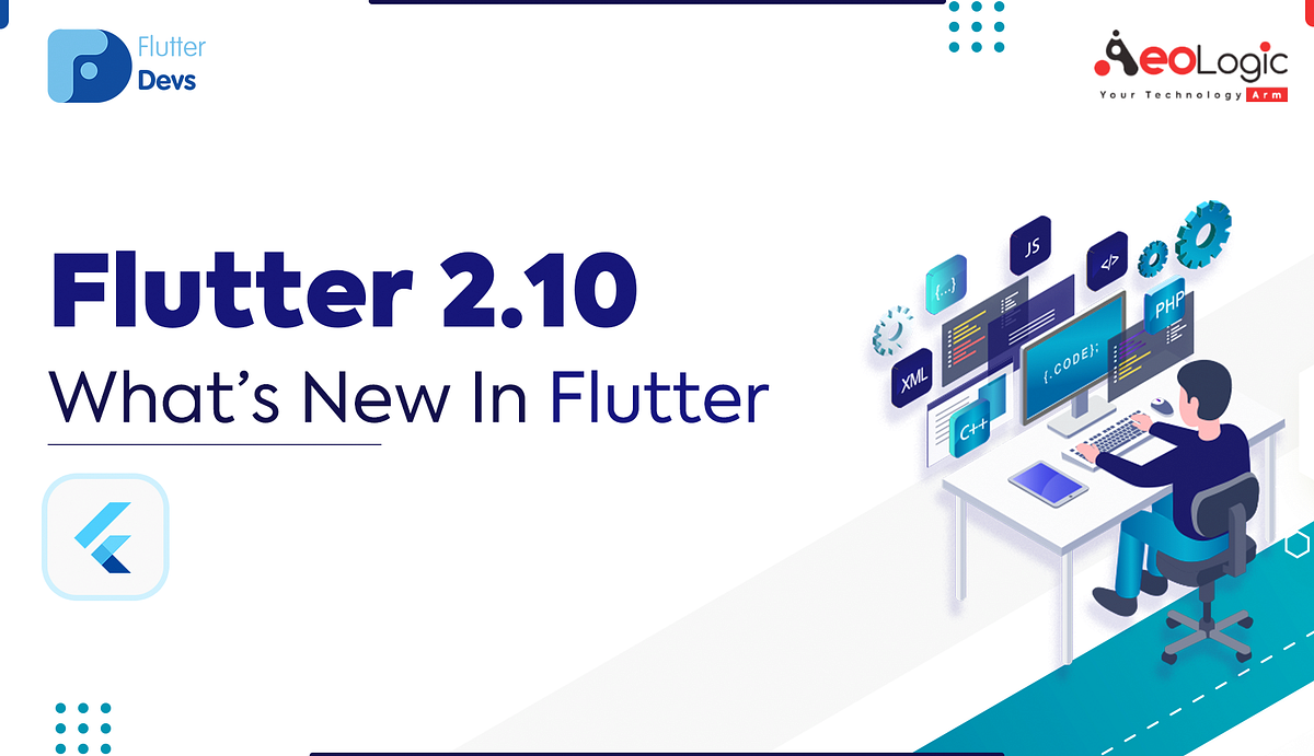Flutter 2.10 — What’s New In Flutter by Raksha Goswami FlutterDevs