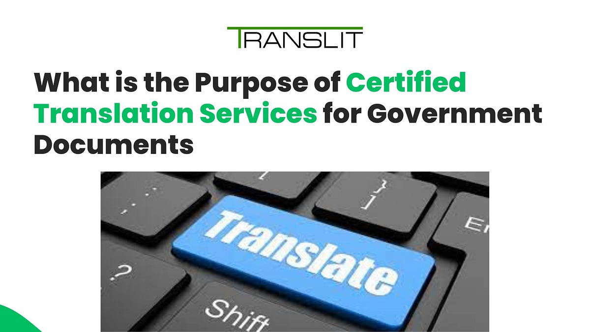 What is the Purpose of Certified Translation Services for Government