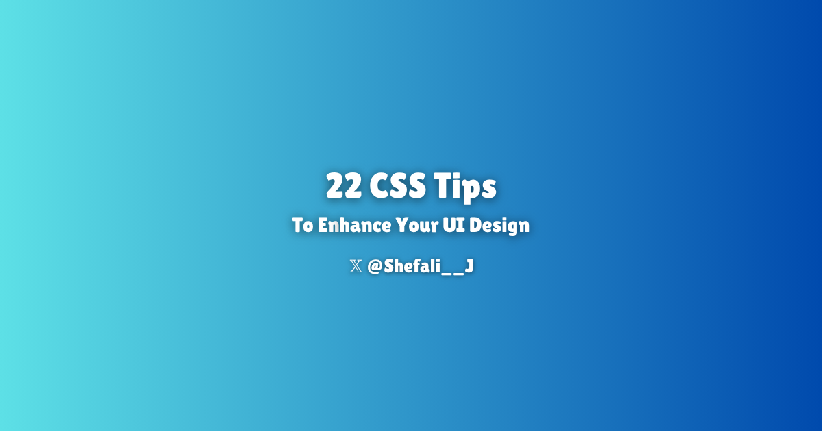 22 CSS Tips You Should Know to Enhance Your UI Design | by devShefali ...
