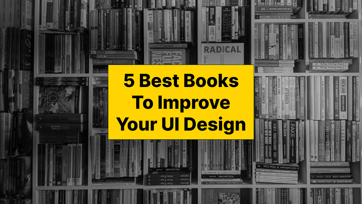 5 Most popular books to improve your UI Design skill as a UI Designer