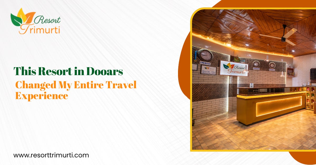 This Resort in Dooars Changed My Entire Travel Experience