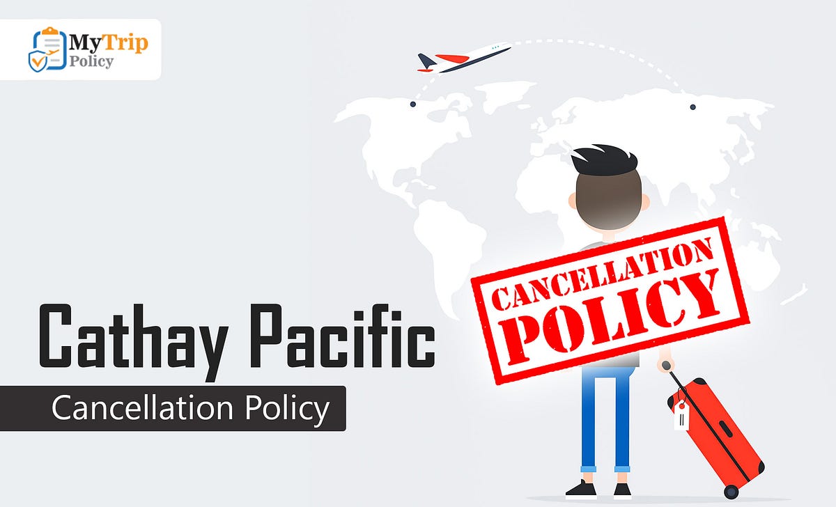 Cathay Pacific Cancellation Policy Guide by Tim Jerry Medium