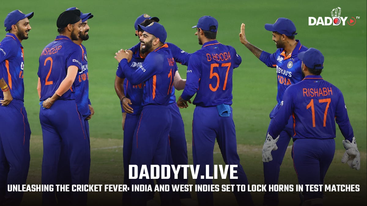Unleashing the Cricket Fever India and West Indies Set to Lock Horns in Test Matches by Daddytvlive Medium