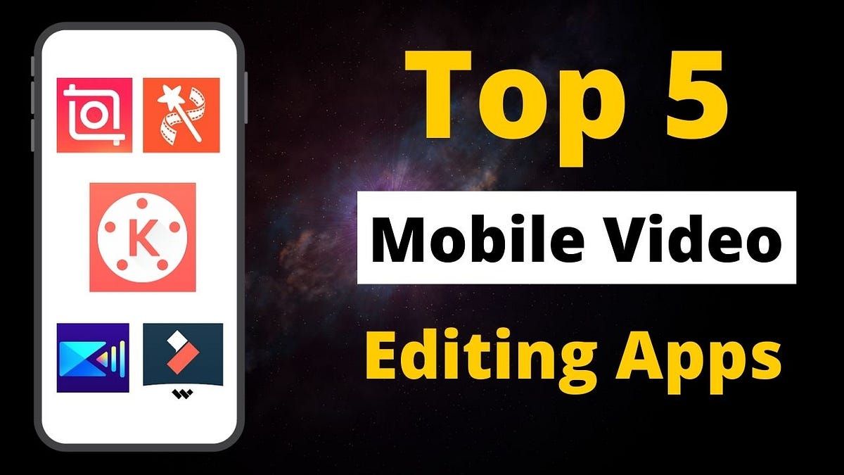 Top 5 Professional Video Editing Apps For Android 2021 by The