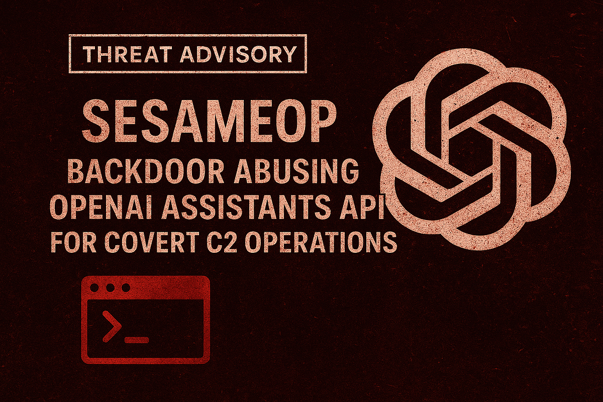 SesameOp Backdoor Abusing OpenAI Assistants API for Covert C2 Operations