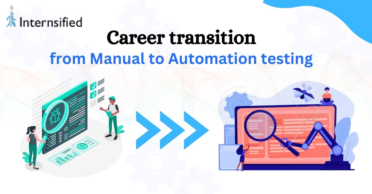 Career transition from Manual to Automation testing | by Internsified ...