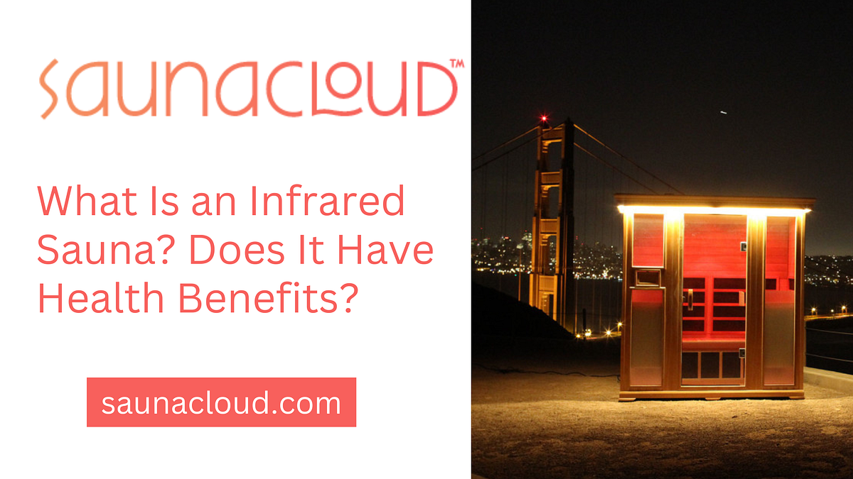 What Is an Infrared Sauna? Does It Have Health Benefits? by Sauna
