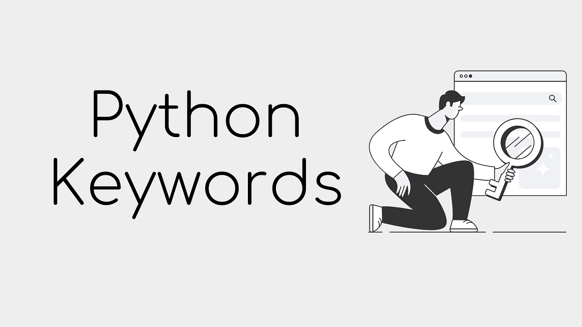 Python Programming: The Essential Keywords You Need to Know | by Faisal ...