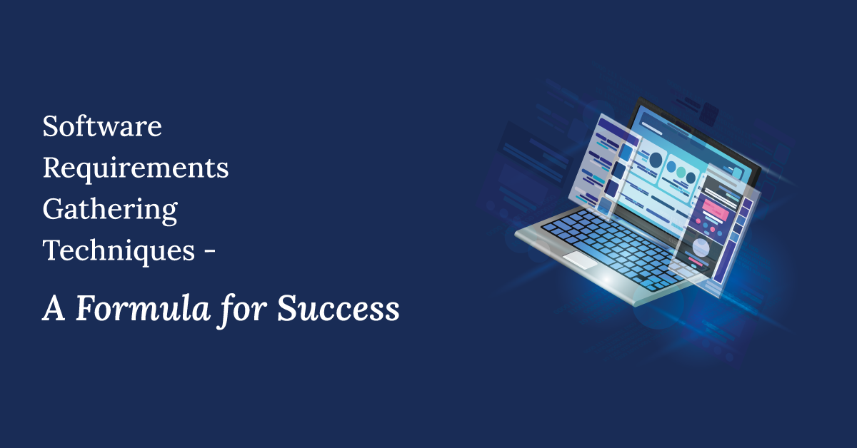 Software Requirements Gathering Techniques — A Formula for Success | by ...