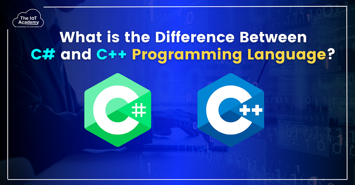 What is the Difference Between C# and C++ Programming Language? | by ...