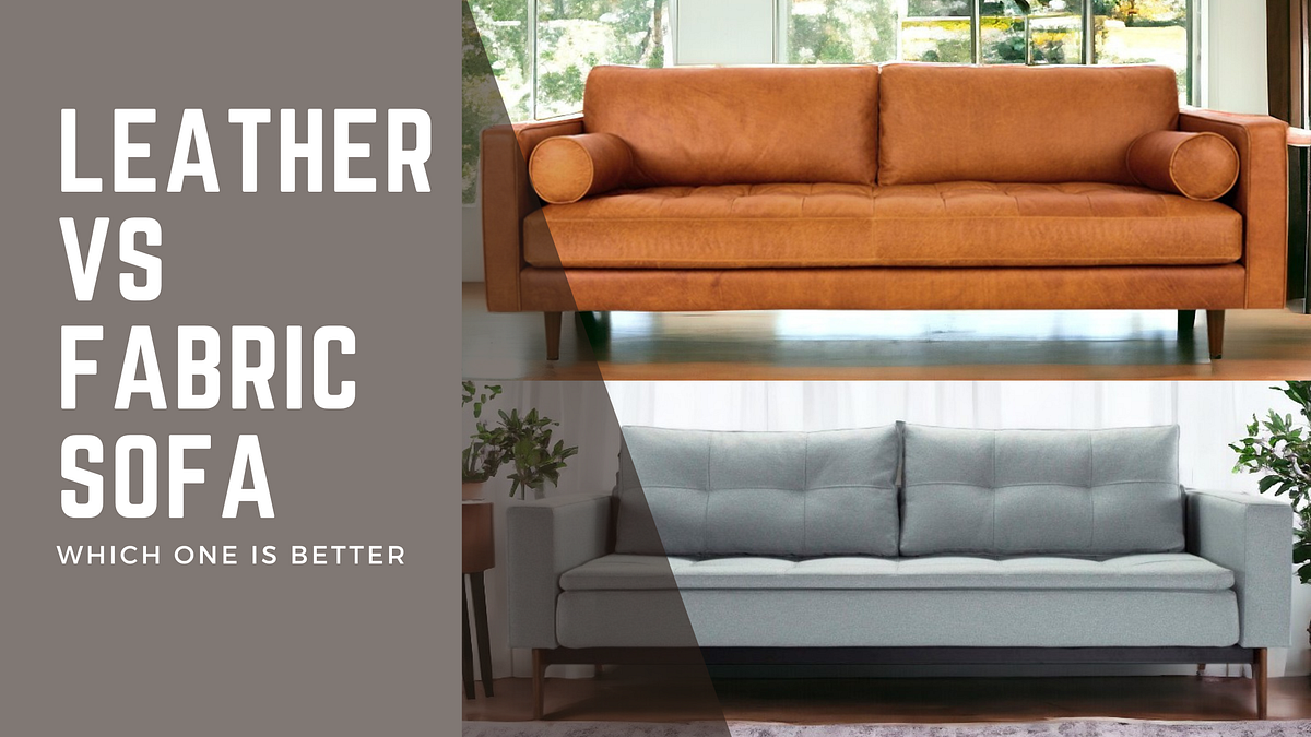Leather Vs Fabric sofa — Which one is better? by Bluedot Design Mar