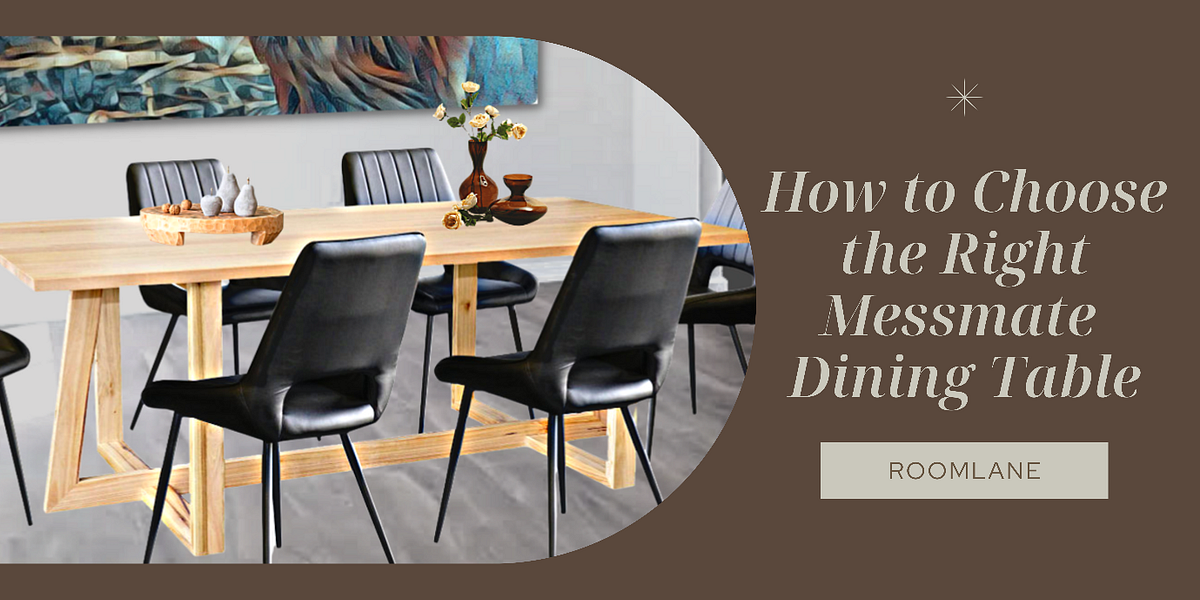 HOW TO CHOOSE THE RIGHT MESSMATE DINING TABLE by Room lane Medium