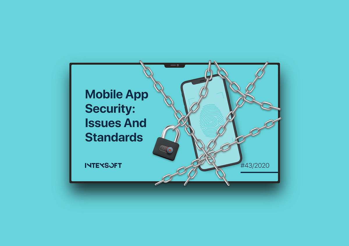 Mobile App Security: Issues And Standards | by Andrew Suschevich | An ...