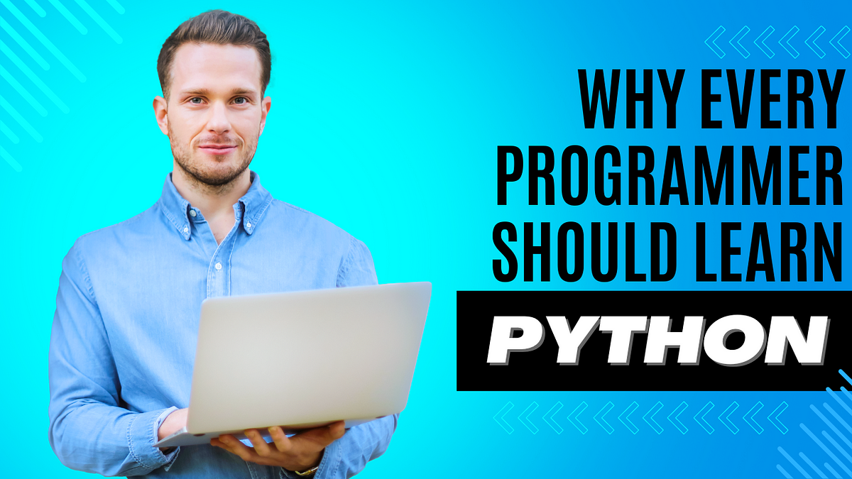 Why Every Programmer Should Learn Python | by Naveed Khan | Effective ...