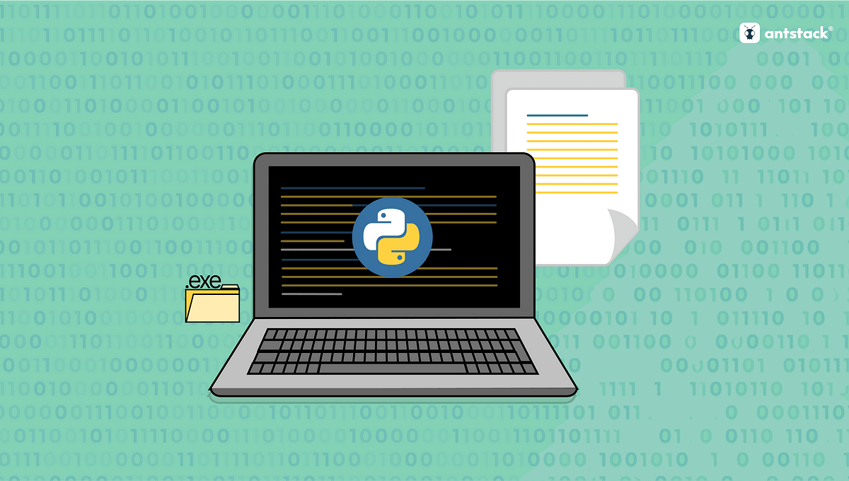 Convert the Python Script Into an Executable File| AntStack - AntStack ...