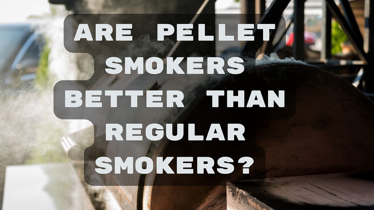 Are Pellet Smokers Worth the Hype? A Detailed Comparison with