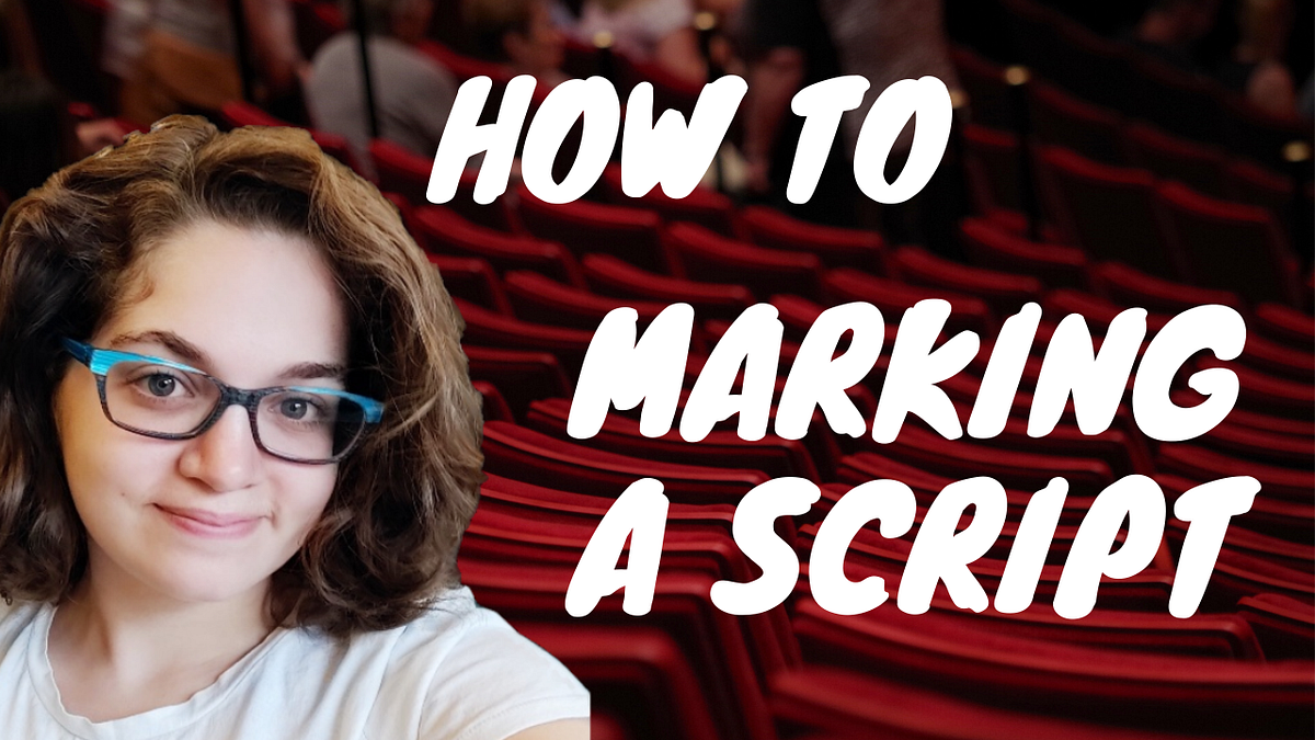 How To Mark Up A Script. There are 1 million and one ways to… | by ...