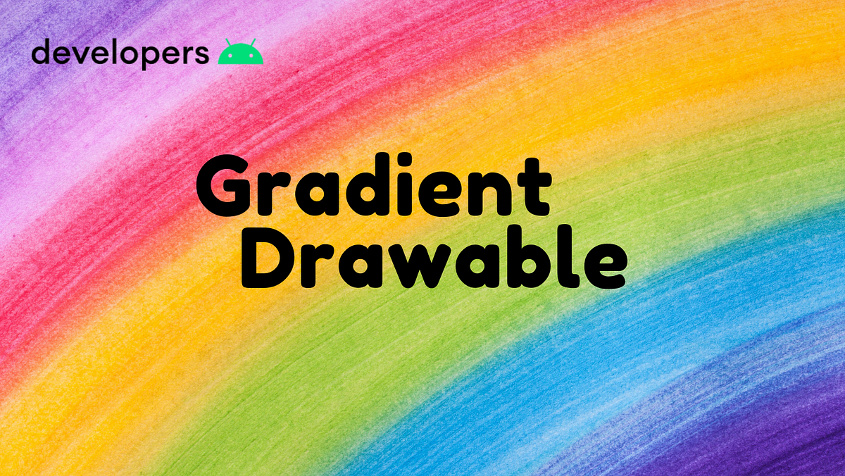 Gradient Drawable — การทำพื้นหลัง Gradient ให้รองรับได้มากกว่า 3 สี ใน ...