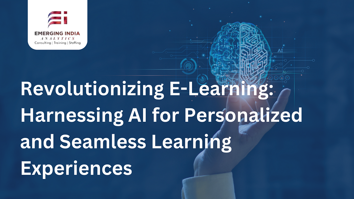 Revolutionizing E-Learning: Harnessing AI for Personalized and